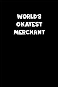 World's Okayest Merchant Notebook - Merchant Diary - Merchant Journal - Funny Gift for Merchant