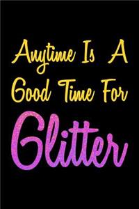 Anytime Is A Good Time For Glitter