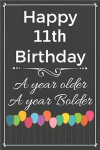 Happy 11th Birthday A Year Older A Year Bolder