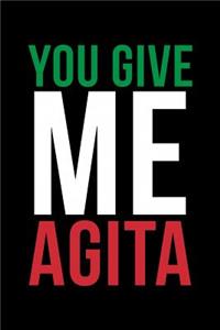 You Give Me Agita