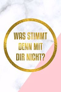 Was stimmt denn mit Dir nicht