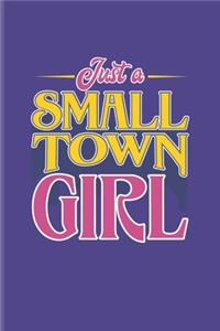 Just A Small Town Girl