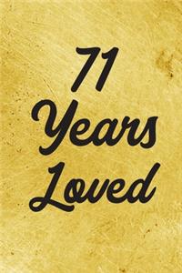 71 Years Loved Notebook - Guest Book for 71 Year Old Women - 71st Birthday Gift for Women - 71 Years Old Birthday Gift