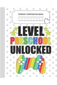 Primary Composition Book - Level Preschool Unlocked