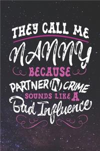 They Call Me Nanny Because Partner In Crime Sounds Like A Bad Influence