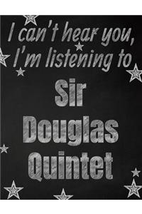 I can't hear you, I'm listening to Sir Douglas Quintet creative writing lined notebook