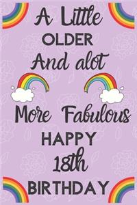A Little Older And alot More Fabulous Happy 18th Birthday