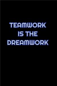 Teamwork Is The Dreamwork