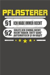 Pflasterer §1 Ich Habe Immer Recht §2 Sollte Ich Einmal Nicht Recht Haben, Tritt Ganz Automatisch §1 In Kraft