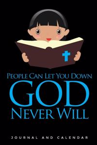 People Can Let You Down God Never Will