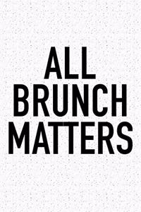 All Brunch Matters