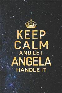 Keep Calm and Let Angela Handle It