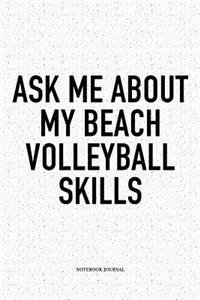 Ask Me about My Beach Volleyball Skills