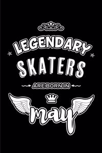 Legendary Skaters are born in May