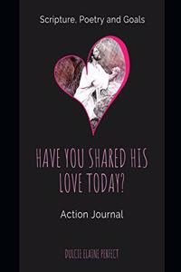 Have You Shared His Love Today?