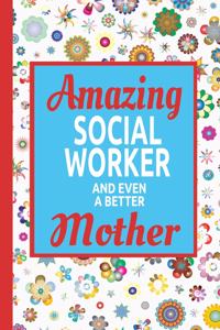 Amazing Social Worker And Even A Better Mother