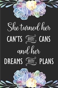 She Turned Her Can'ts Into Cans And Her Dreams Into Plans