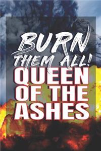 Burn Them All! Queen Of The Ashes