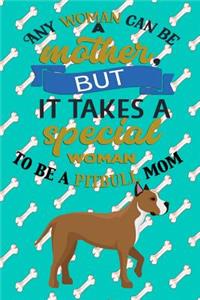 Any Woman Can Be A Mother, But It Takes A Special Woman To Be A Mom