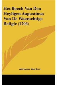 Het Boeck Van Den Heyligen Augustinus Van de Waerachtige Religie (1706)