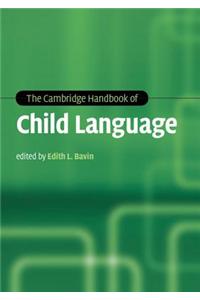 The Cambridge Handbook of Child Language