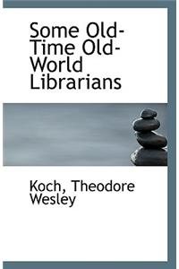 Some Old-Time Old-World Librarians