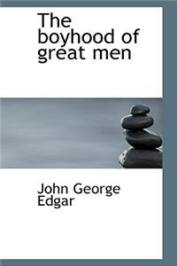 The Boyhood of Great Men