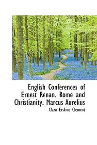 English Conferences of Ernest Renan. Rome and Christianity. Marcus Aurelius