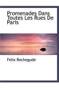 Promenades Dans Toutes Les Rues de Paris