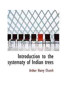 Introduction to the Systematy of Indian Trees