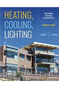 Heating, Cooling, Lighting: Sustainable Design Methods for Architects