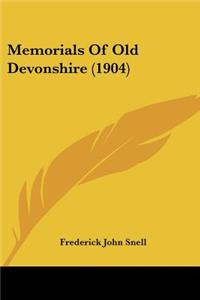 Memorials Of Old Devonshire (1904)
