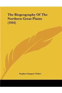 The Biogeography Of The Northern Great Plains (1916)