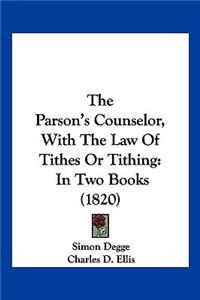 Parson's Counselor, With The Law Of Tithes Or Tithing
