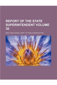 Report of the State Superintendent Volume 30