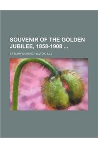 Souvenir of the Golden Jubilee, 1858-1908