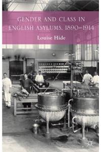 Gender and Class in English Asylums, 1890-1914
