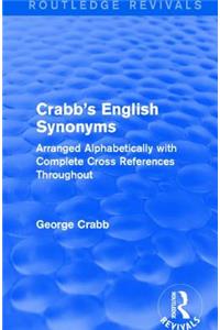 Routledge Revivals: Crabb's English Synonyms (1916)