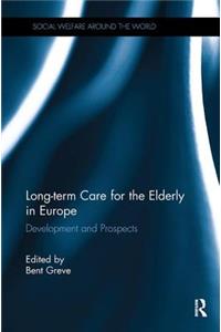 Long-term Care for the Elderly in Europe: Development and Prospects