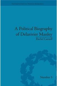 Political Biography of Delarivier Manley