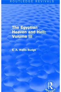 The Egyptian Heaven and Hell: Volume III (Routledge Revivals)