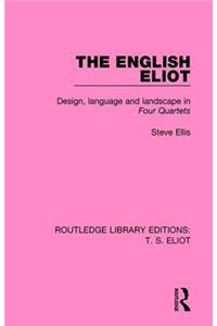 English Eliot: Design, Language and Landscape in Four Quartets