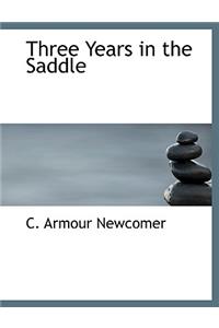 Three Years in the Saddle