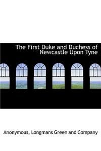 The First Duke and Duchess of Newcastle Upon Tyne