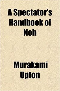 A Spectator's Handbook of Noh