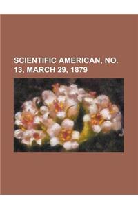 Scientific American, No. 13, March 29, 1879 Volume 40