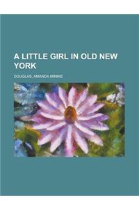 A Little Girl in Old New York