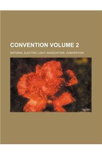 Convention Volume 2
