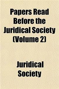 Papers Read Before the Juridical Society (Volume 2)