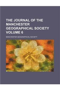 The Journal of the Manchester Geographical Society Volume 6